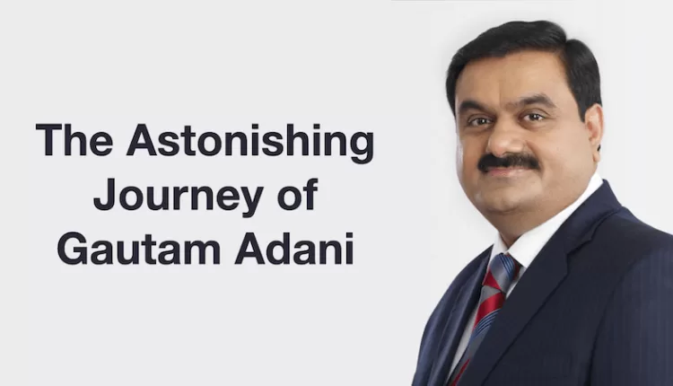 The Unstoppable Journey of Gautam Adani